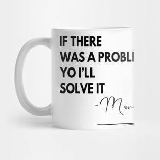 Mom Rap If there Was a Problem Mug